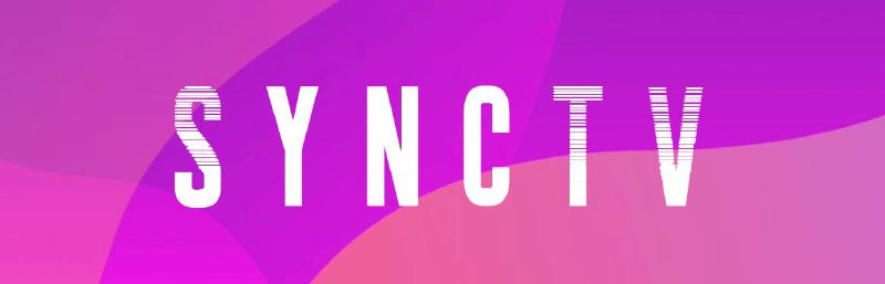 📣 SyncTV 是一个允许您远程一起观看电影和直播的程序